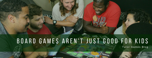 Board Games Aren't Just Good for Kids!